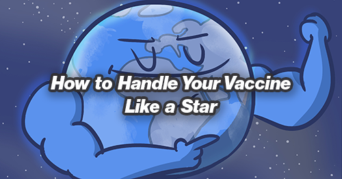 How To Handle Your Vaccine Like a Star